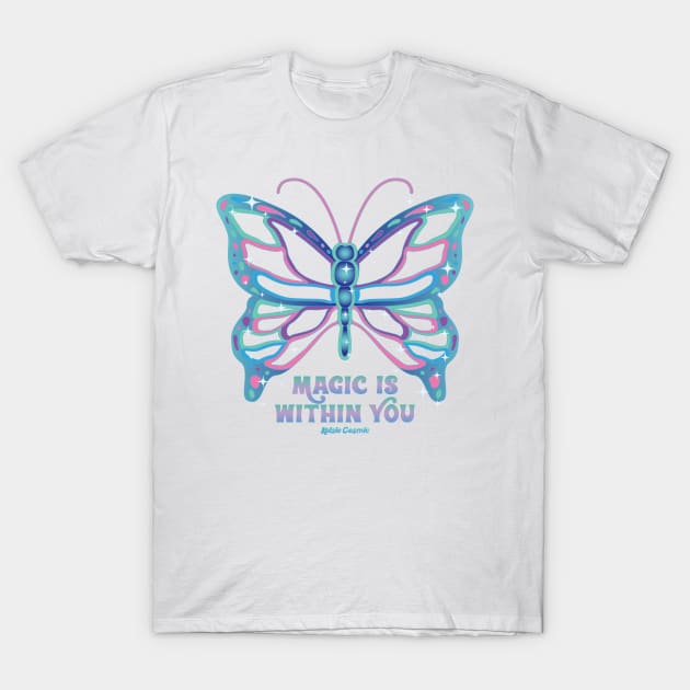 Magic is Within You T-Shirt by Kelsie Cosmic